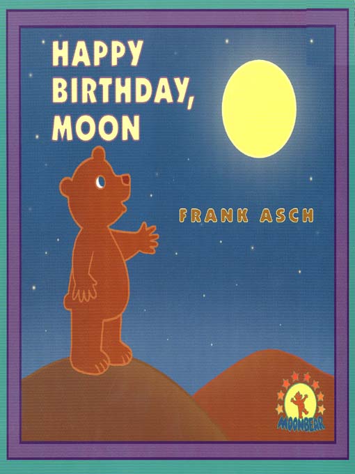 Title details for Happy Birthday, Moon by Frank Asch - Available